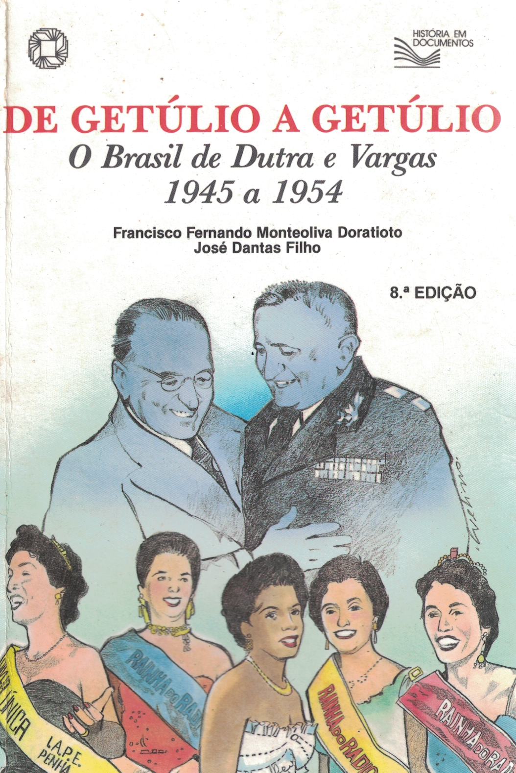 Capa de De Getúlio a Getúlio o Brasil de Dutra e Vargas 1945 a 1954
